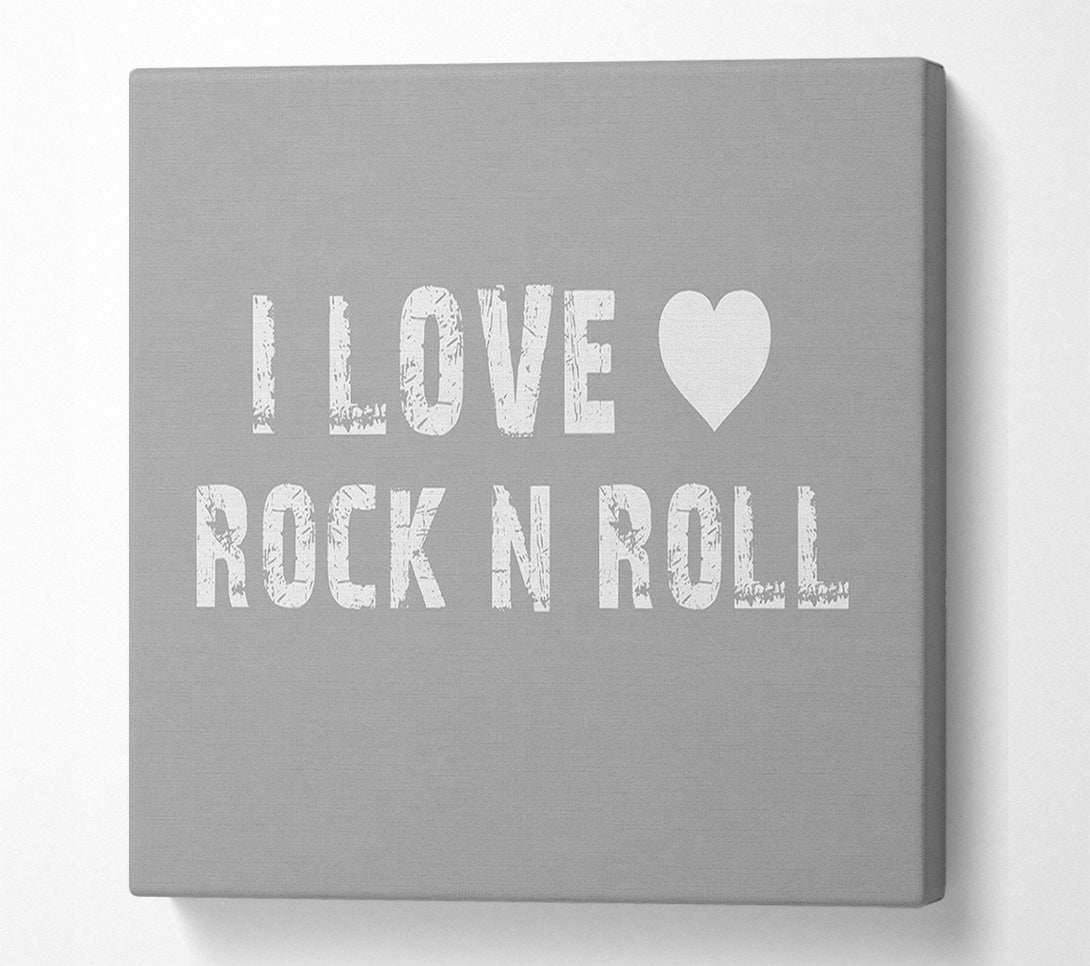  A Canvas Print of Music Quote I Love Rock N Roll Grey White Canvas Art