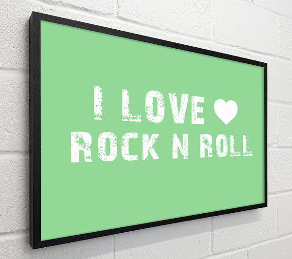 Music Quote I Love Rock N Roll Green