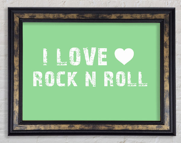 Music Quote I Love Rock N Roll Green Framed Print