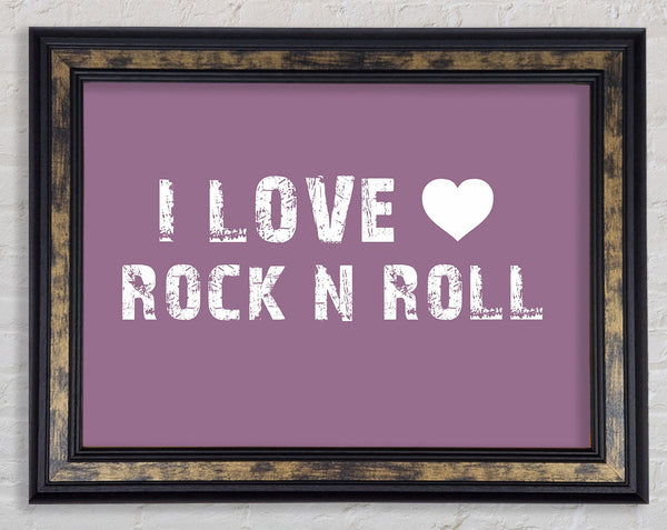 Music Quote I Love Rock N Roll Dusty Pink Framed Print