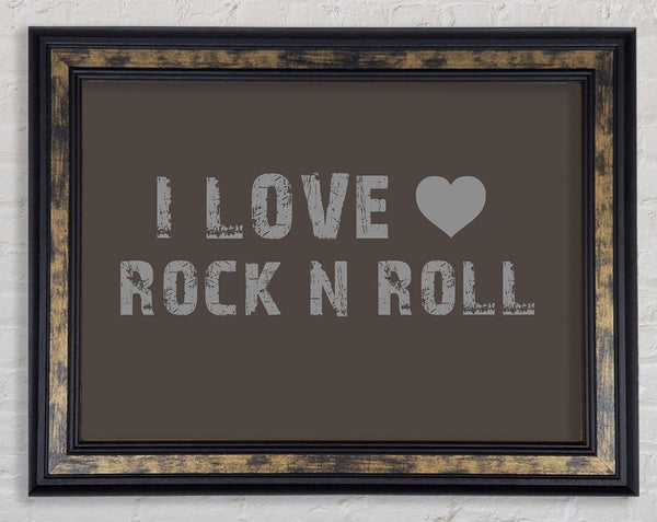Music Quote I Love Rock N Roll Chocolate Framed Print