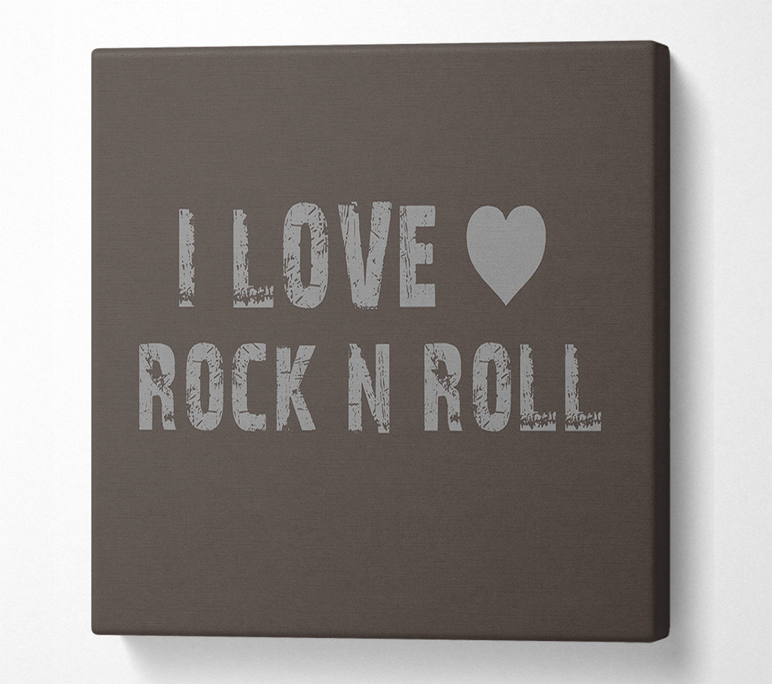  A Canvas Print of Music Quote I Love Rock N Roll Chocolate Canvas Art