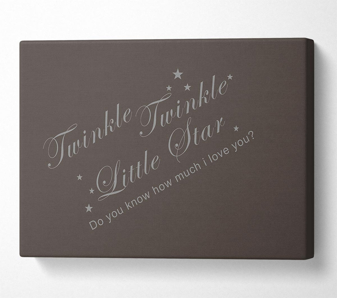  A Canvas Print of Nursery Quote Twinkle Twinkle Little Star 2 Chocolate Canvas Print