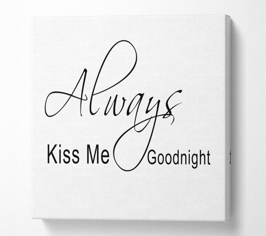  A Canvas Print of Love Quote Always Kiss Me Goodnight 2 White Canvas Art