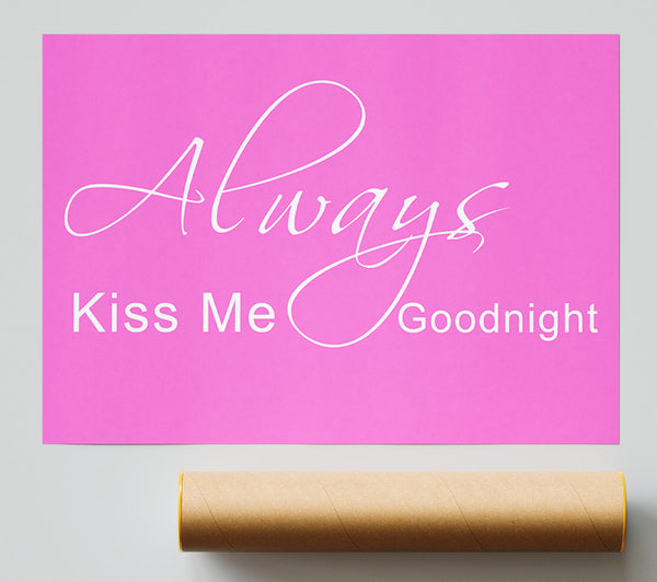 Love Quote Always Kiss Me Goodnight 2 Vivid Pink Giclee Print
