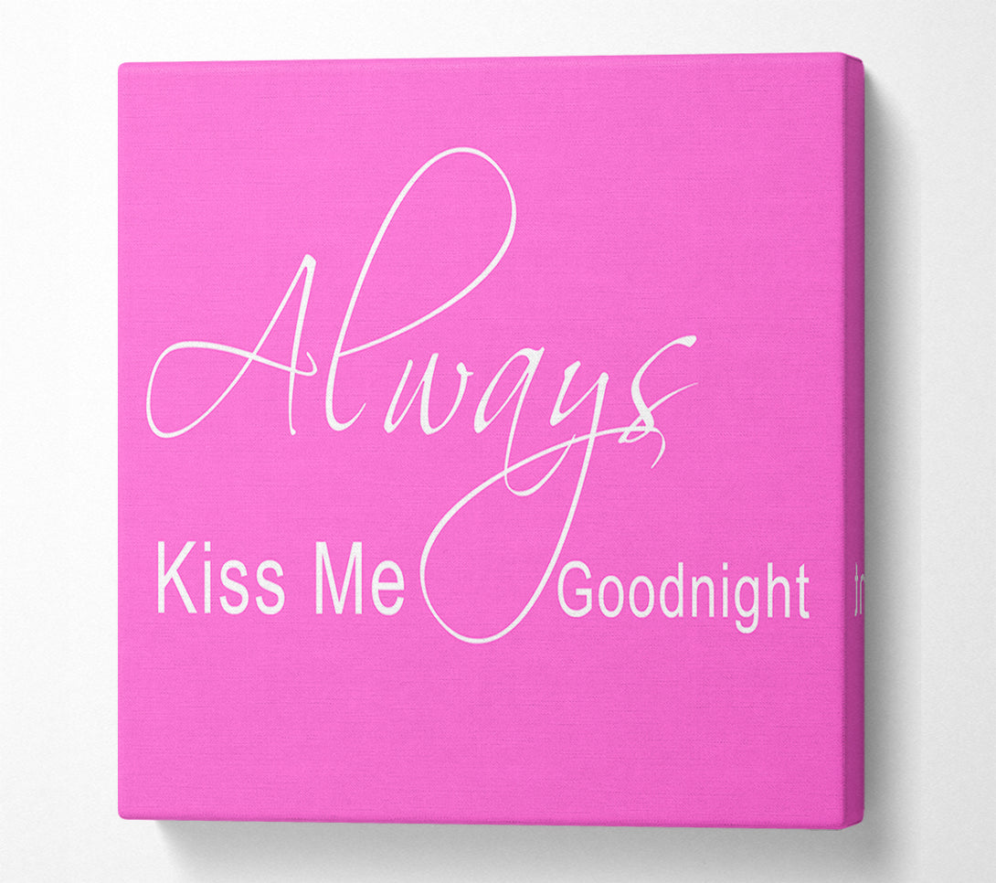  A Canvas Print of Love Quote Always Kiss Me Goodnight 2 Vivid Pink Canvas Art
