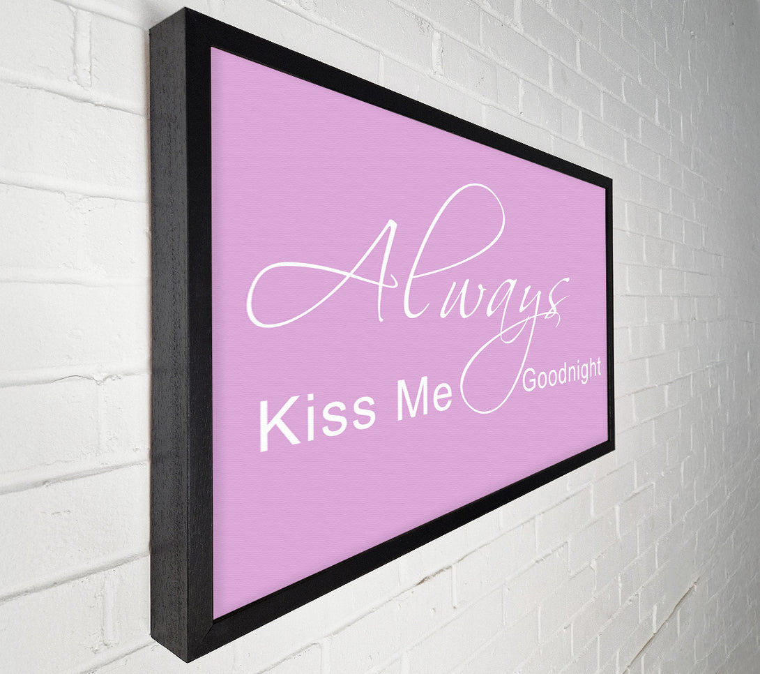  A Canvas Print of Love Quote Always Kiss Me Goodnight 2 Pink Canvas Art