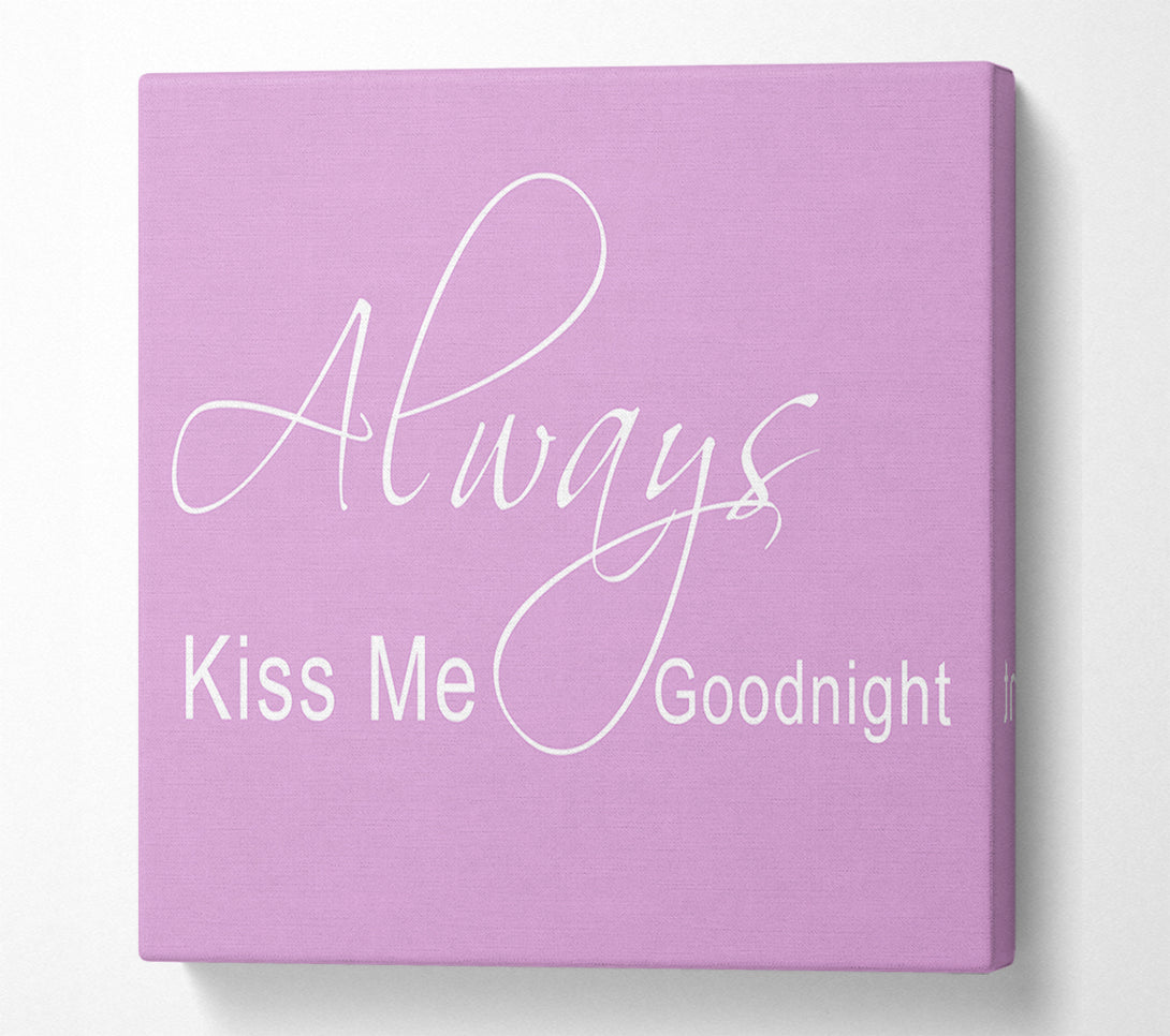  A Canvas Print of Love Quote Always Kiss Me Goodnight 2 Pink Canvas Art