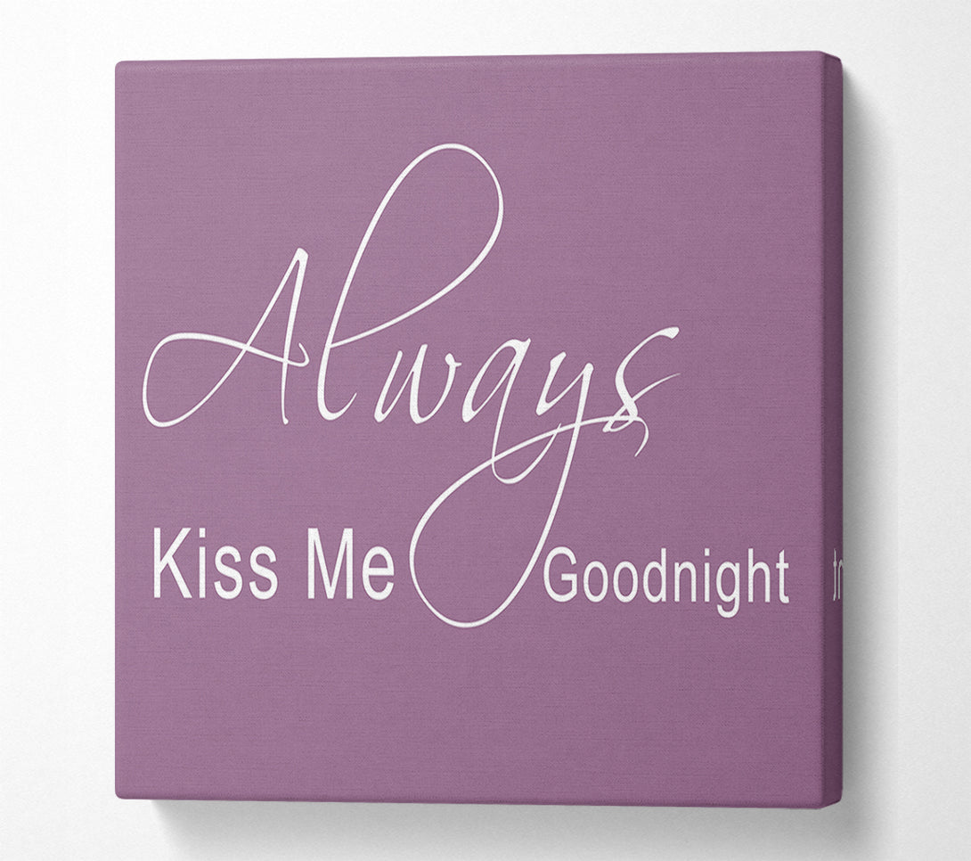  A Canvas Print of Love Quote Always Kiss Me Goodnight 2 Dusty Pink Canvas Wall Art