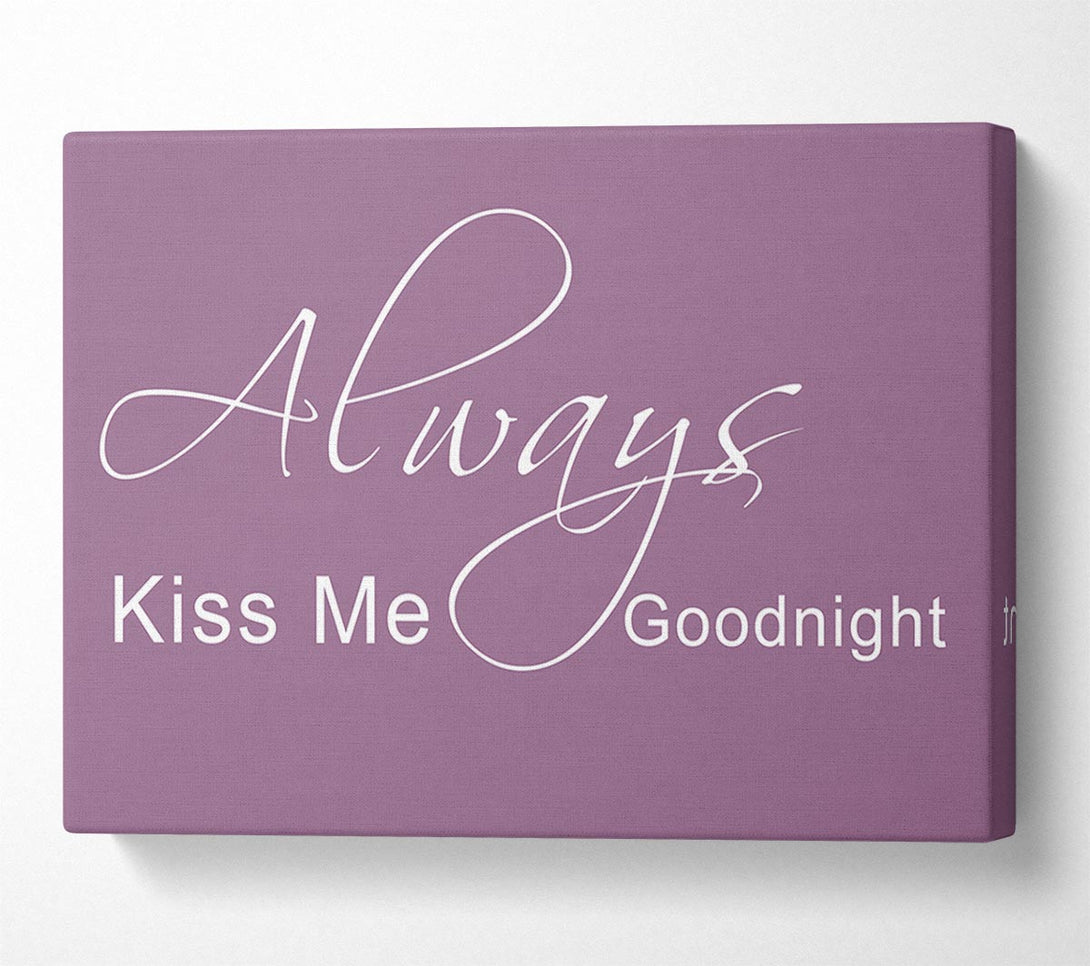  A Canvas Print of Love Quote Always Kiss Me Goodnight 2 Dusty Pink Canvas Wall Art