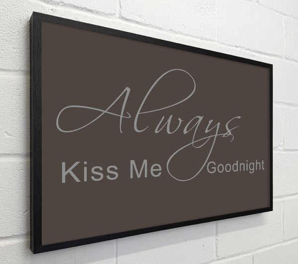 Love Quote Always Kiss Me Goodnight 2 Chocolate