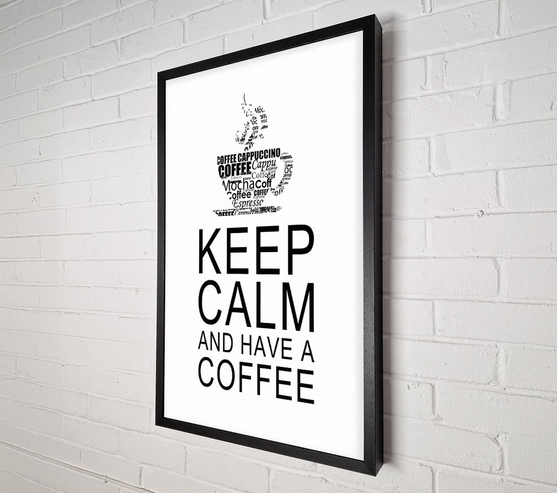  A Canvas Print of Kitchen Quote Keep Calm And Have A Coffee White Canvas Wall Art