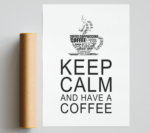 Kitchen Quote Keep Calm And Have A Coffee White Giclee Print