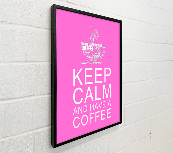 Kitchen Quote Keep Calm And Have A Coffee Vivid Pink