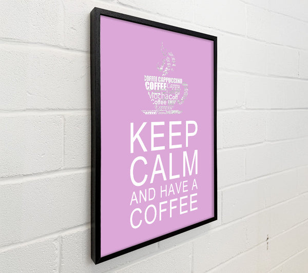 Kitchen Quote Keep Calm And Have A Coffee Pink
