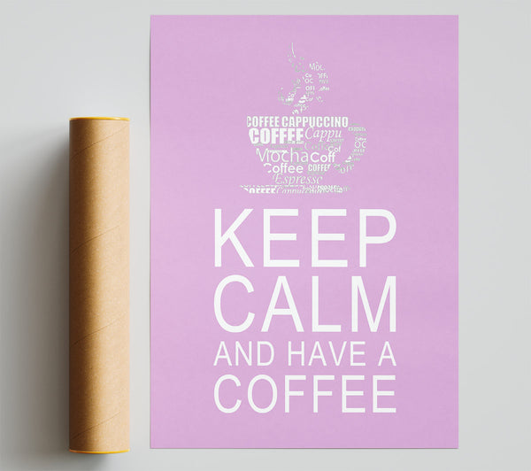 Kitchen Quote Keep Calm And Have A Coffee Pink Print