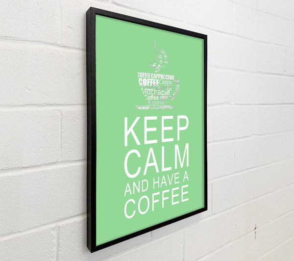 Kitchen Quote Keep Calm And Have A Coffee Green