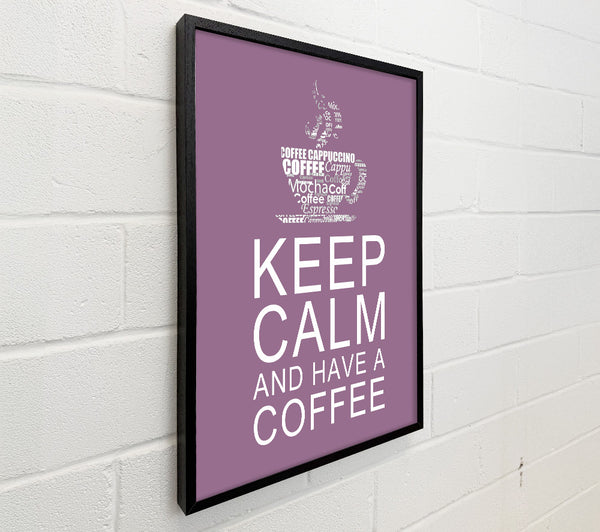 Kitchen Quote Keep Calm And Have A Coffee Dusty Pink