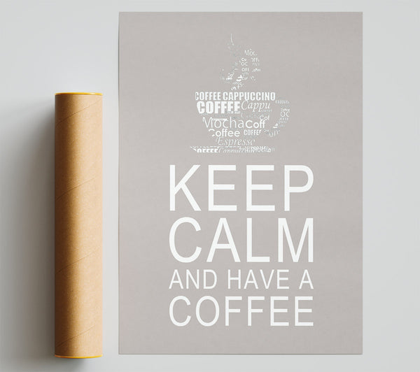 Kitchen Quote Keep Calm And Have A Coffee Beige Poster