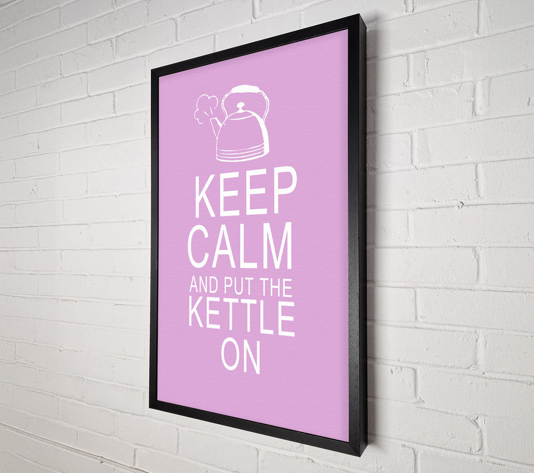  A Canvas Print of Kitchen Quote Keep Calm And Put The Kettle On Pink Canvas Art