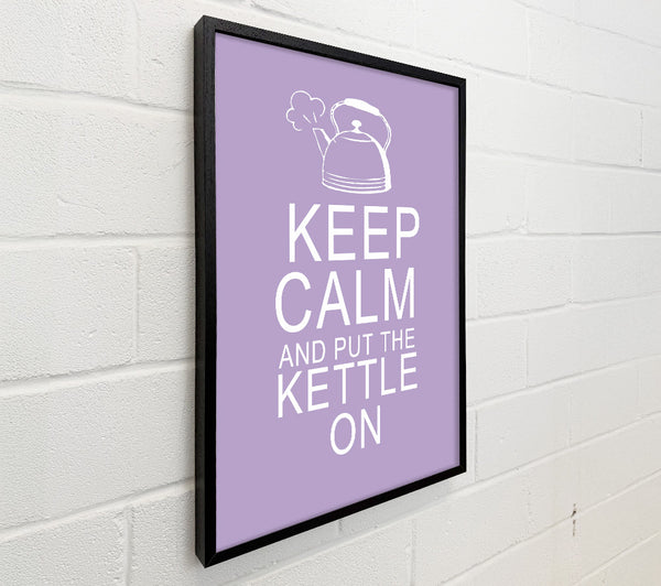 Kitchen Quote Keep Calm And Put The Kettle On Lilac