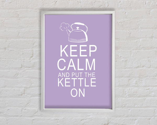Kitchen Quote Keep Calm And Put The Kettle On Lilac Framed Print