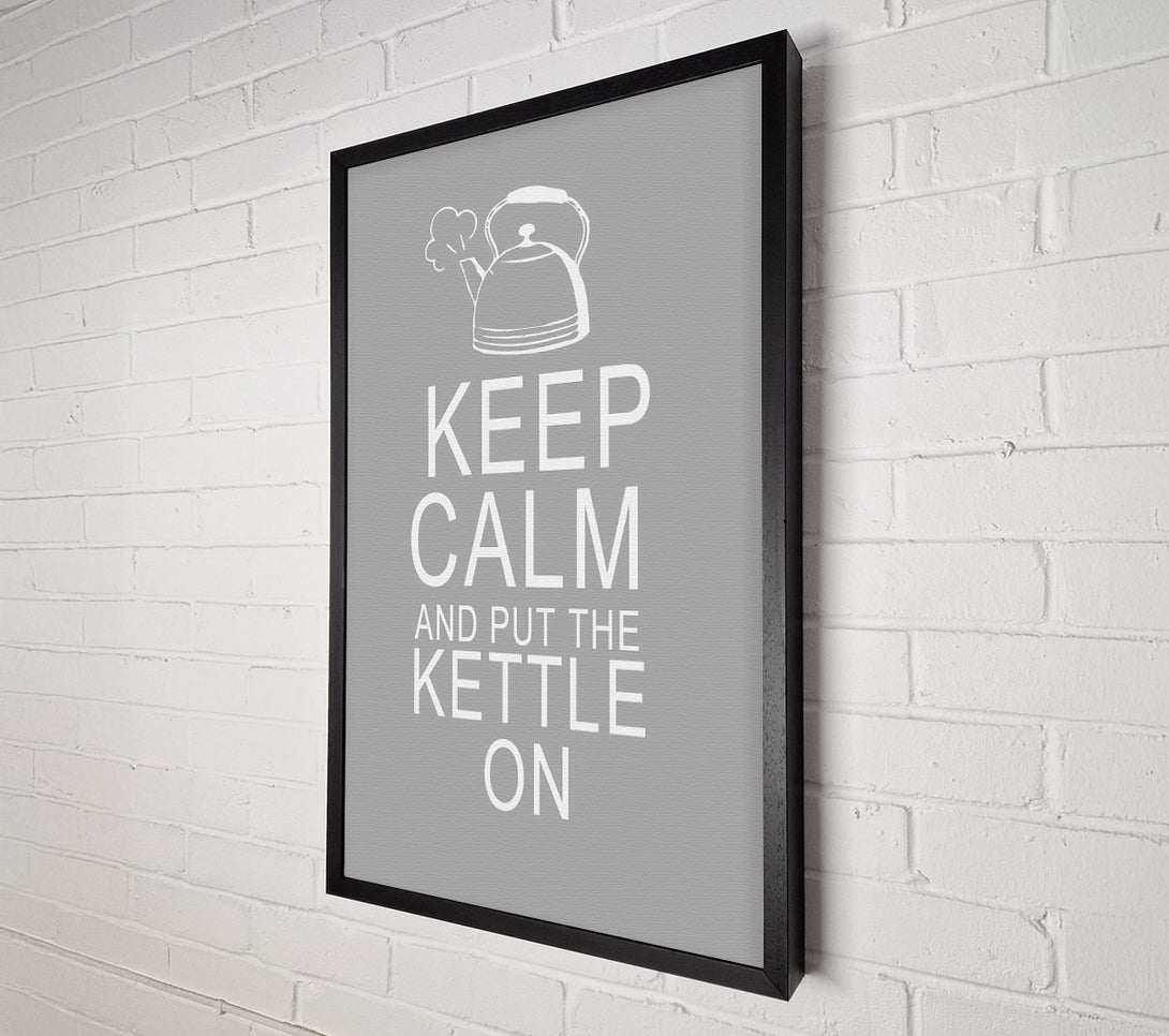  A Canvas Print of Kitchen Quote Keep Calm And Put The Kettle On Grey White Canvas Wall Art