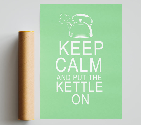 Kitchen Quote Keep Calm And Put The Kettle On Green Print
