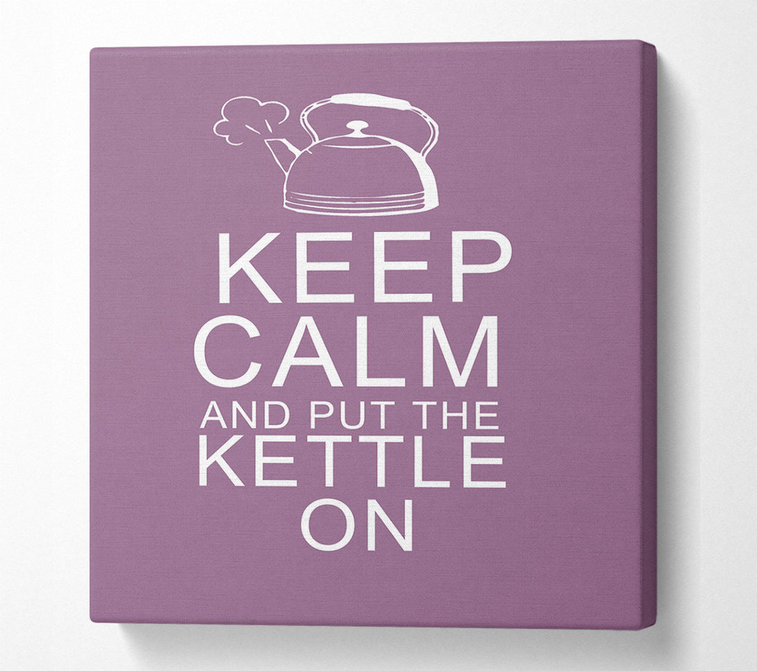  A Canvas Print of Kitchen Quote Keep Calm And Put The Kettle On Dusty Pink Canvas Art