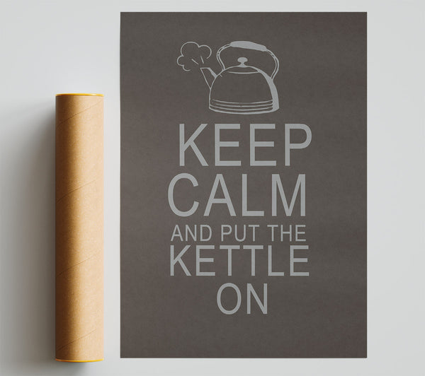 Kitchen Quote Keep Calm And Put The Kettle On Chocolate Giclee Print