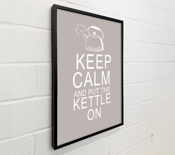 Kitchen Quote Keep Calm And Put The Kettle On Beige