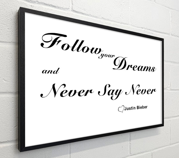 Music Quote Follow Your Dreams Justin Bieber White