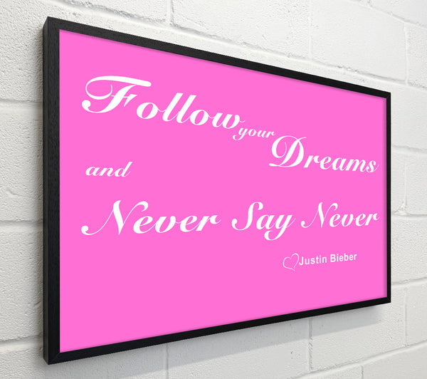 Music Quote Follow Your Dreams Justin Bieber Vivid Pink
