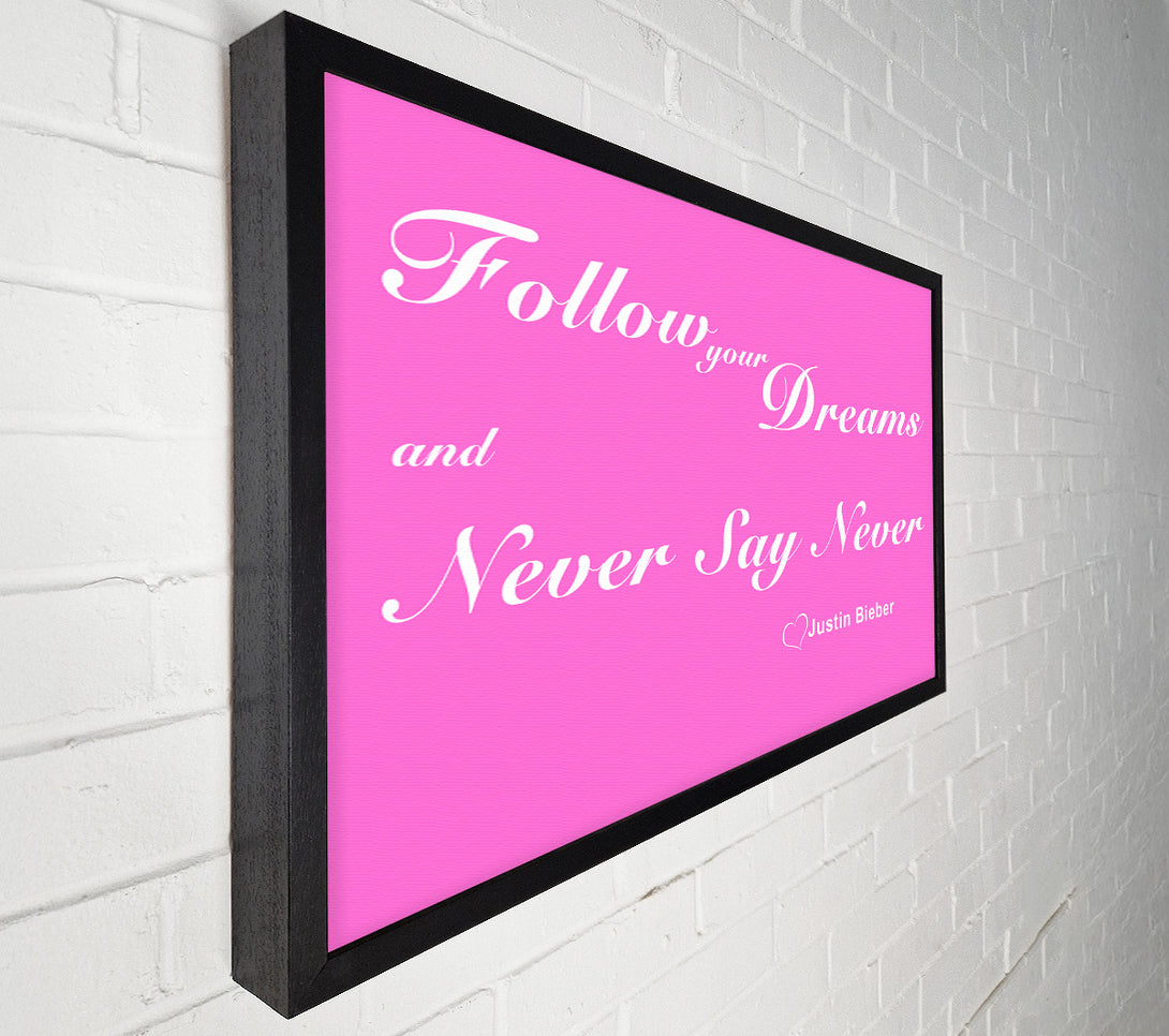  A Canvas Print of Music Quote Follow Your Dreams Justin Bieber Vivid Pink Canvas Print