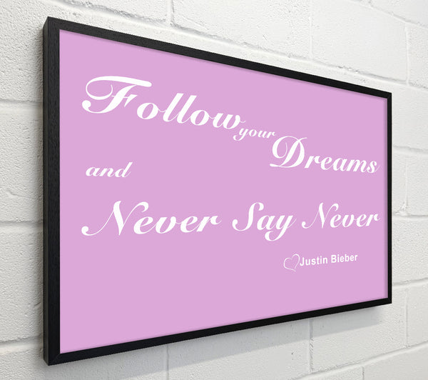 Music Quote Follow Your Dreams Justin Bieber Pink
