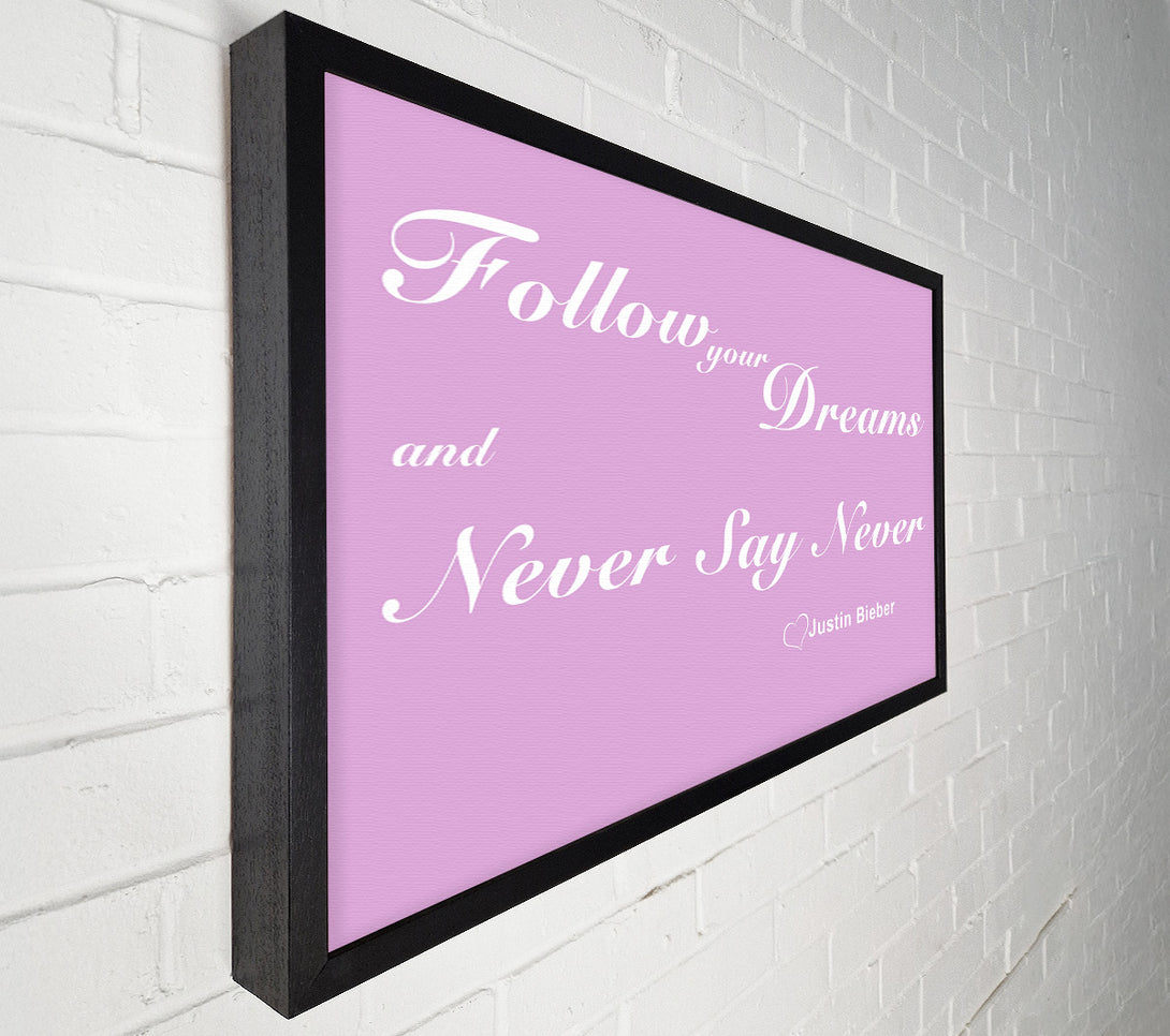  A Canvas Print of Music Quote Follow Your Dreams Justin Bieber Pink Canvas Print