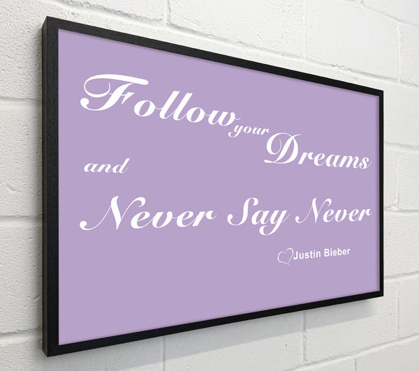 Music Quote Follow Your Dreams Justin Bieber Lilac