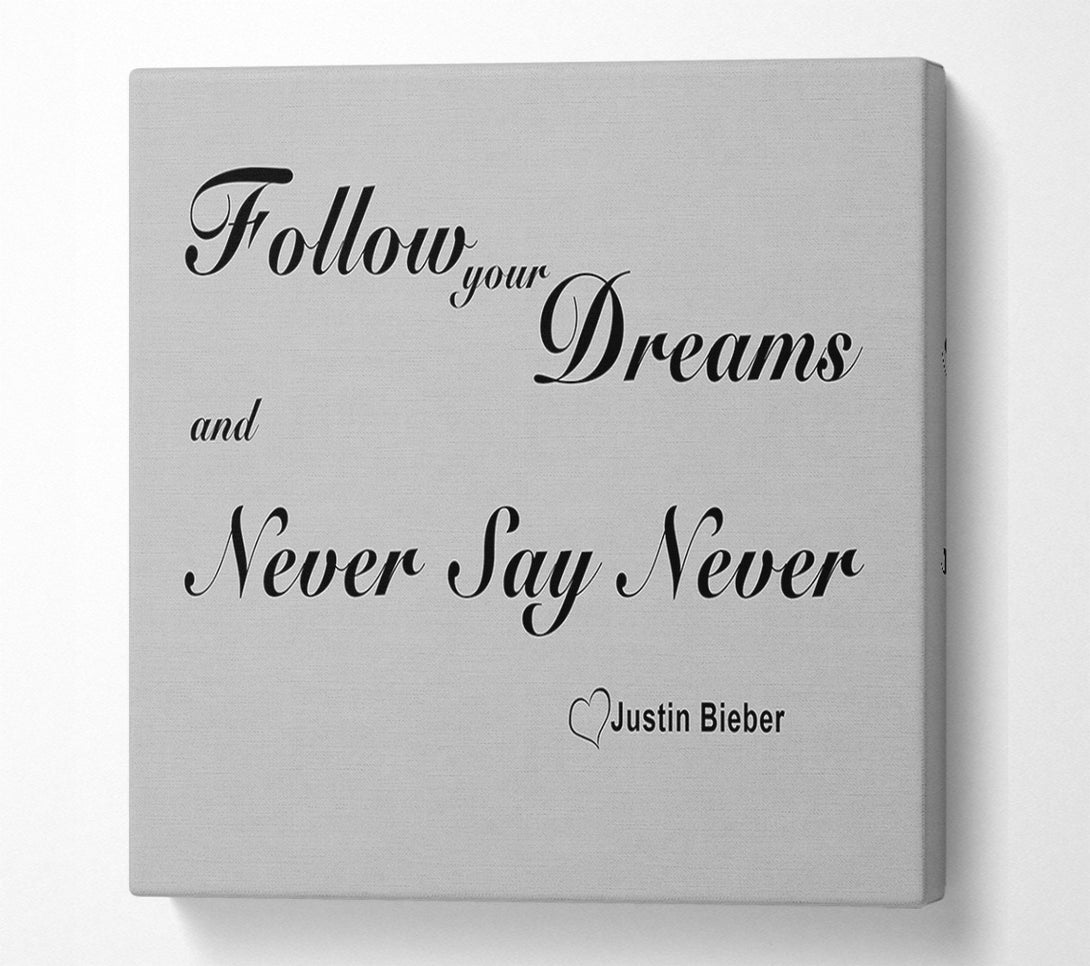  A Canvas Print of Music Quote Follow Your Dreams Justin Bieber Grey Canvas Art