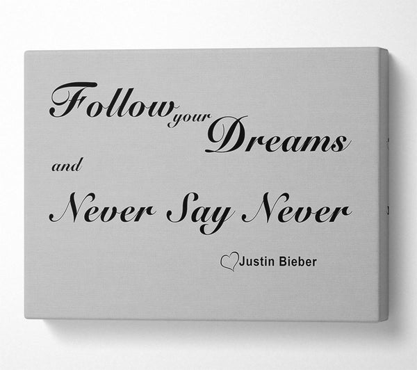  A Canvas Print of Music Quote Follow Your Dreams Justin Bieber Grey Canvas Art