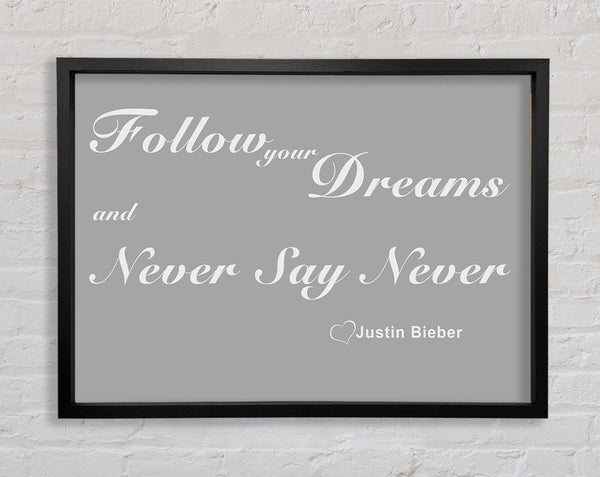 Musikzitat Musikzitat Follow Your Dreams Justin Bieber Grau Weiß