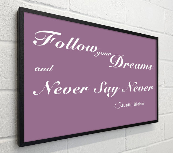 Music Quote Follow Your Dreams Justin Bieber Dusty Pink