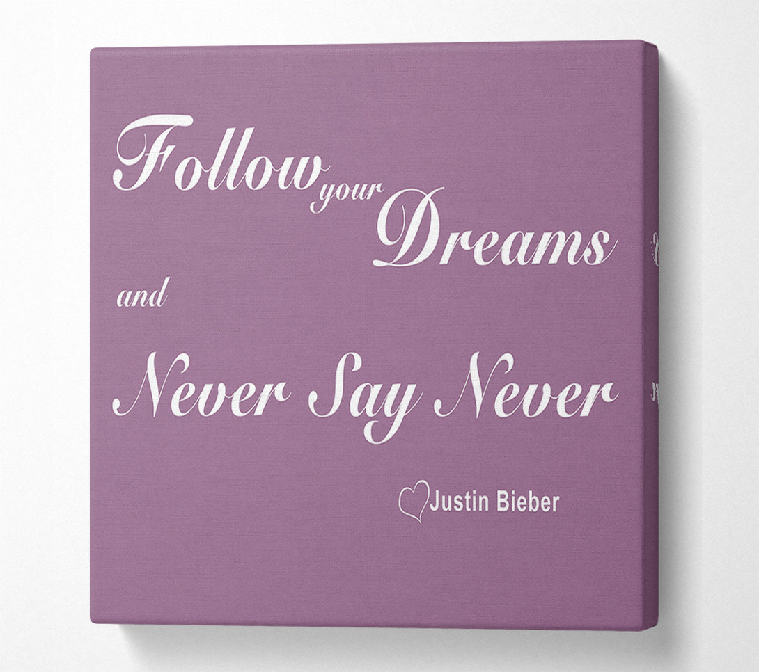  A Canvas Print of Music Quote Follow Your Dreams Justin Bieber Dusty Pink Canvas Print