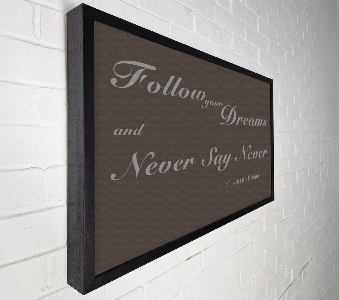  A Canvas Print of Music Quote Follow Your Dreams Justin Bieber Chocolate Canvas Art