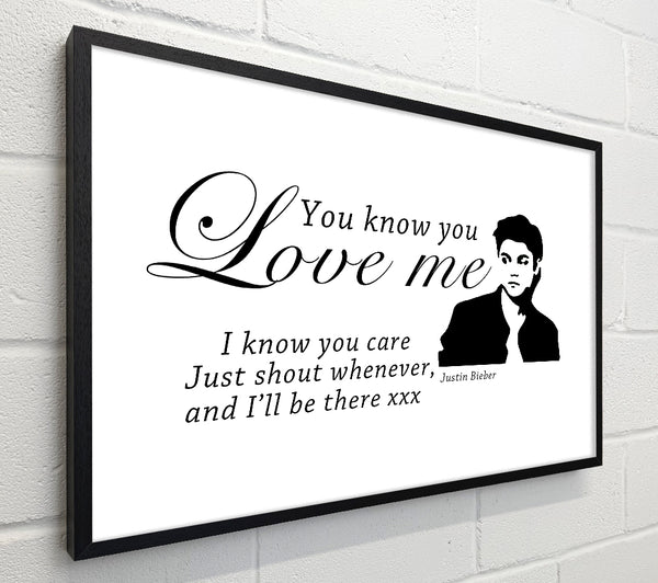 Music Quote You Know You Love Me Justin Bieber White