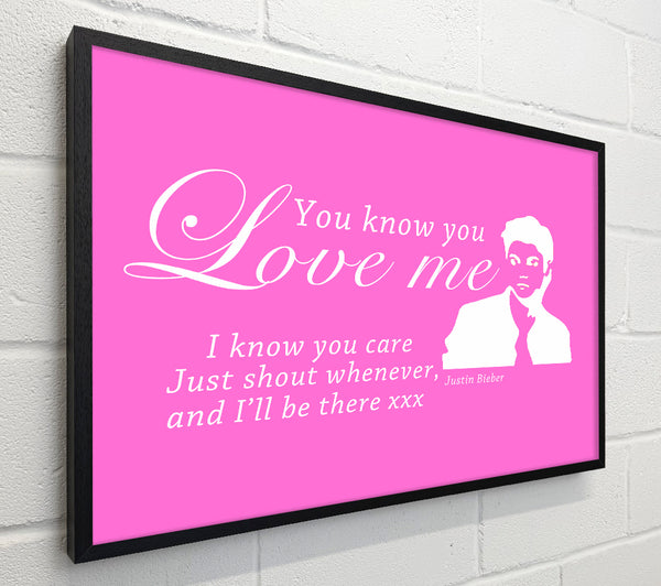 Music Quote You Know You Love Me Justin Bieber Vivid Pink
