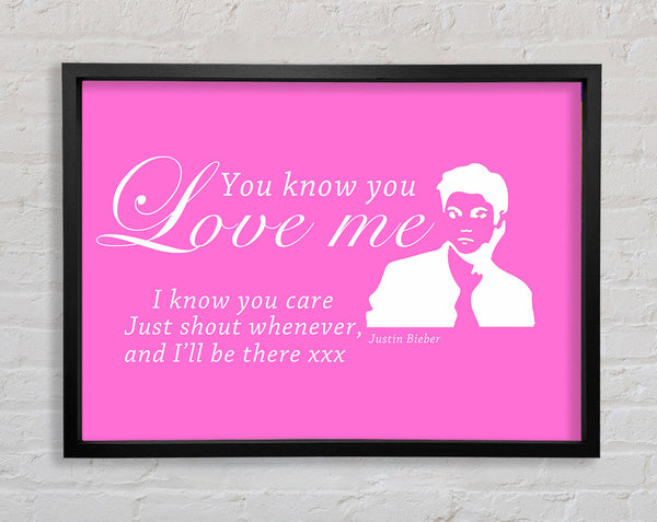 Music Quote You Know You Love Me Justin Bieber Vivid Pink Framed Print