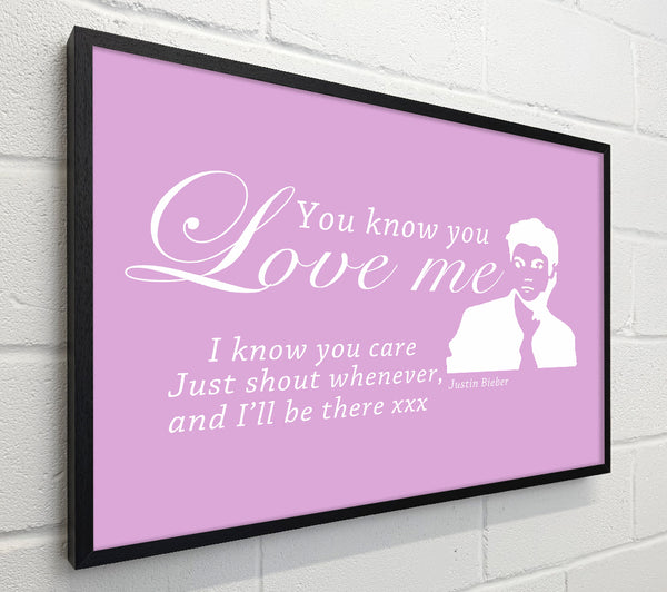 Music Quote You Know You Love Me Justin Bieber Pink