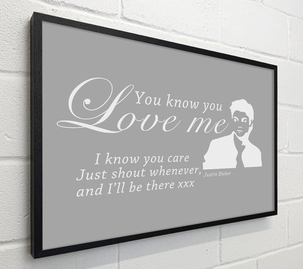 Music Quote You Know You Love Me Justin Bieber Grey White