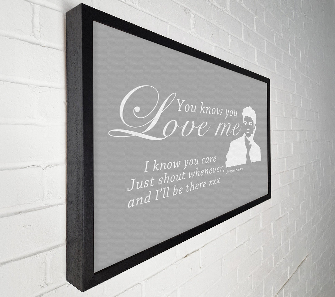  A Canvas Print of Music Quote You Know You Love Me Justin Bieber Grey White Canvas Wall Art