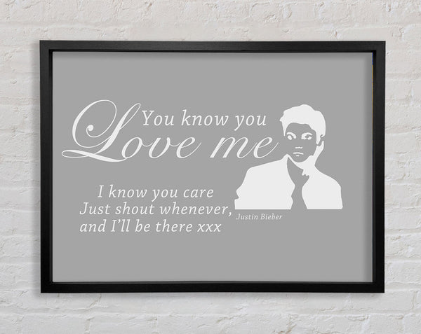 Musik Zitat You Know You Love Me Justin Bieber Grau Weiß